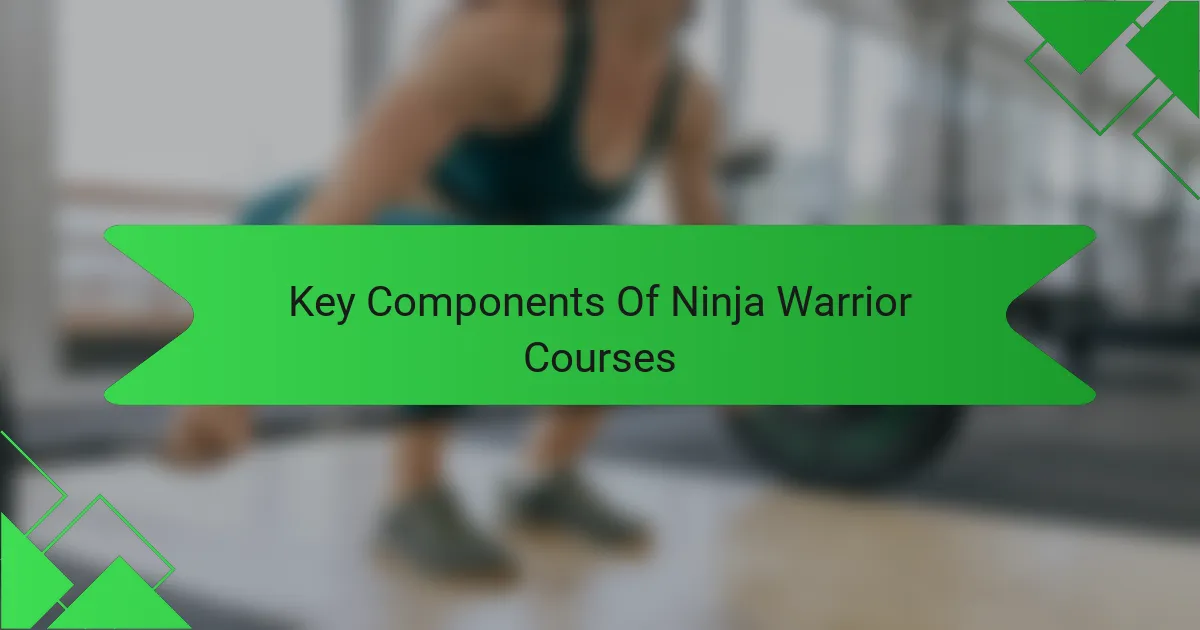 Key Components Of Ninja Warrior Courses