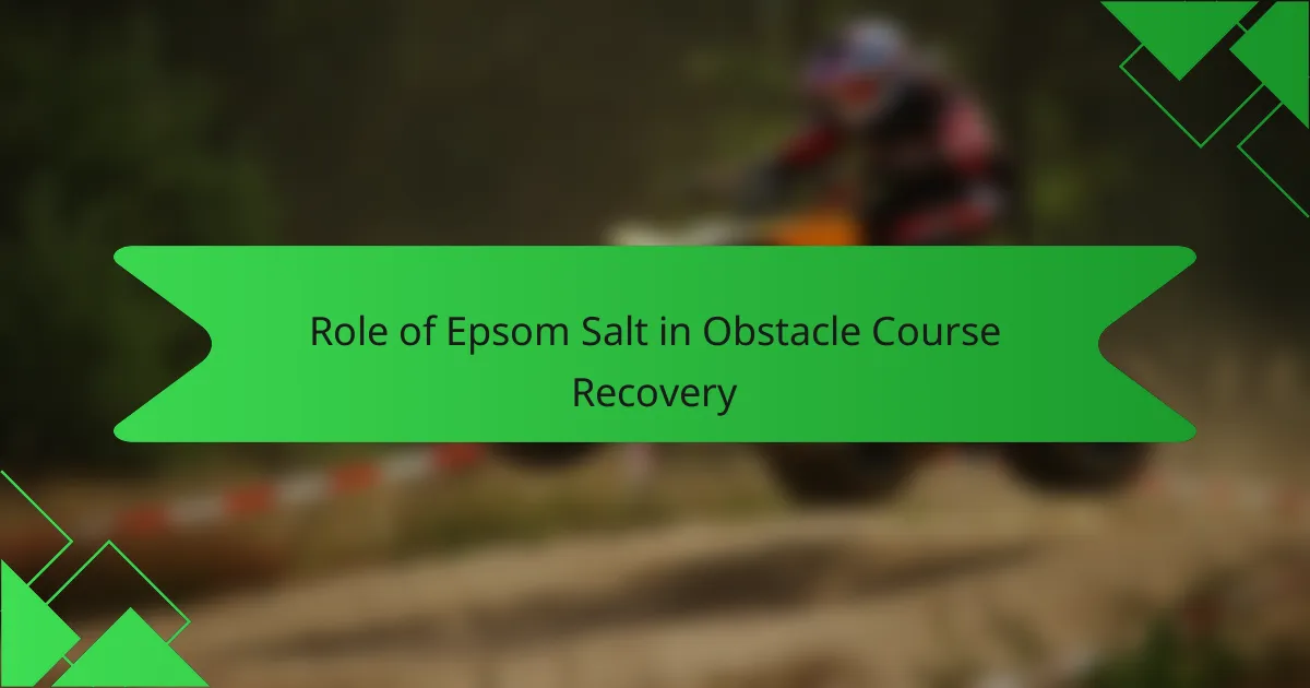Role of Epsom Salt in Obstacle Course Recovery