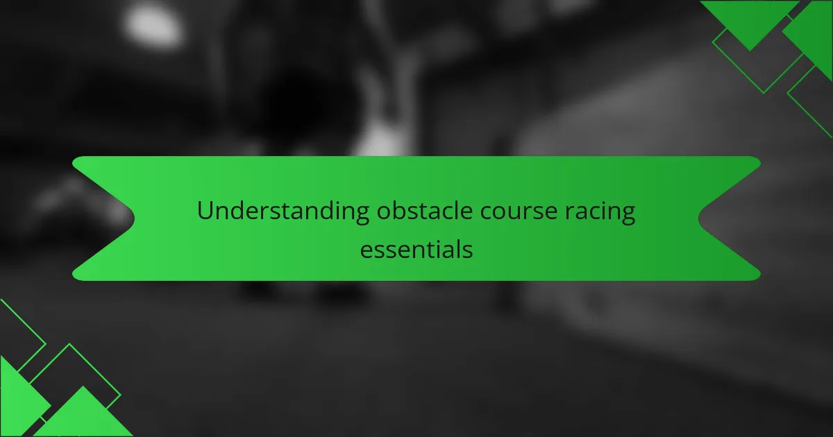 Understanding obstacle course racing essentials