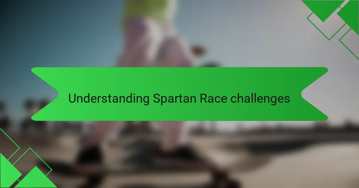 Understanding Spartan Race Challenges